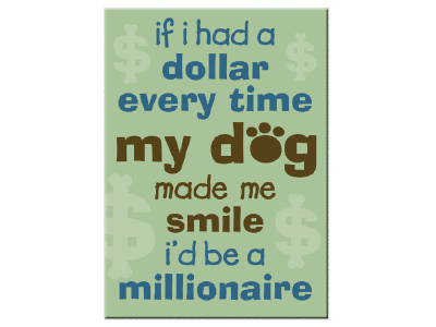 If I Had A Dollar for Everytime My Dog - Magnet