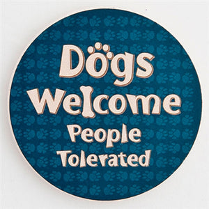 Dogs Welcome, People Tolerated - Car Coaster