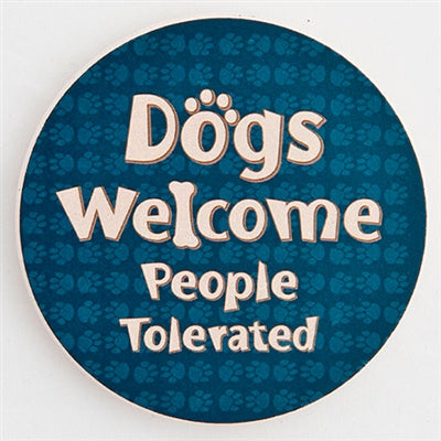 Dogs Welcome, People Tolerated - Car Coaster